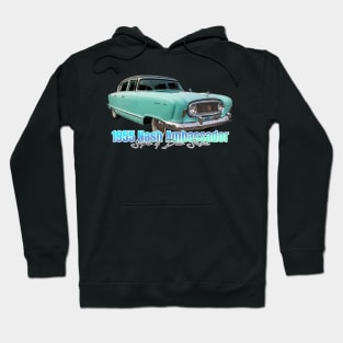 1955 Nash Ambassador Super 4 Door Sedan Hoodie